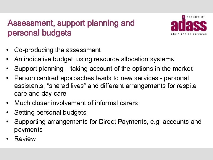 Assessment, support planning and personal budgets • • Co-producing the assessment An indicative budget,