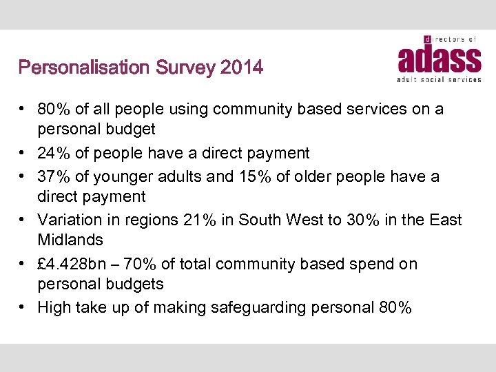 Personalisation Survey 2014 • 80% of all people using community based services on a