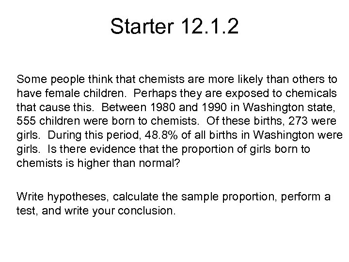 Starter 12. 1. 2 Some people think that chemists are more likely than others