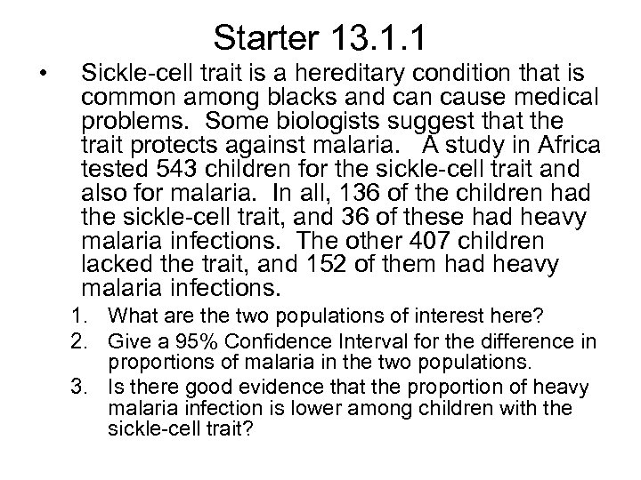 Starter 13. 1. 1 • Sickle-cell trait is a hereditary condition that is common