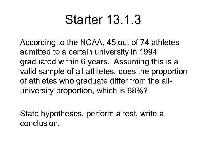 Starter 13. 1. 3 According to the NCAA, 45 out of 74 athletes admitted