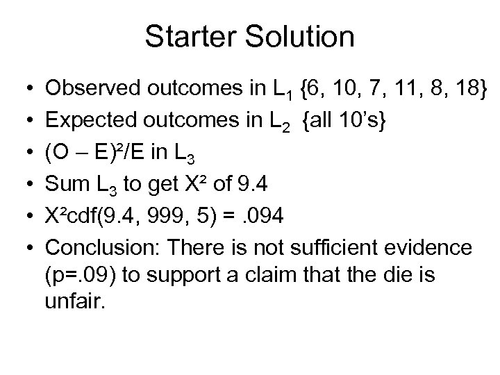 Starter Solution • • • Observed outcomes in L 1 {6, 10, 7, 11,