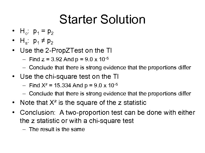 Starter Solution • H o: p 1 = p 2 • H a: p