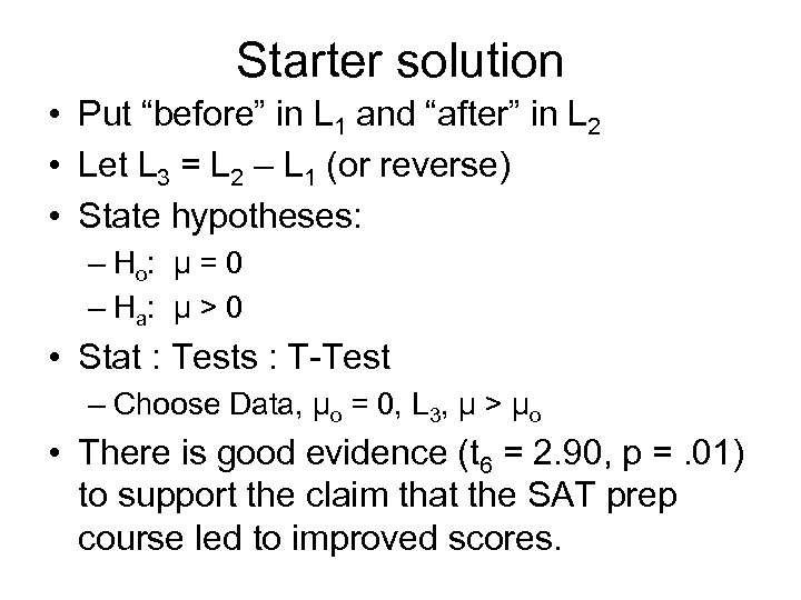 Starter solution • Put “before” in L 1 and “after” in L 2 •