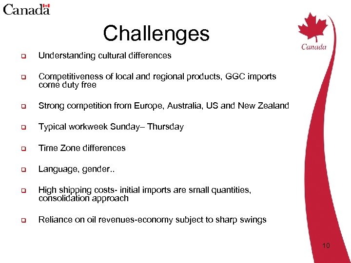Challenges q Understanding cultural differences q Competitiveness of local and regional products, GGC imports