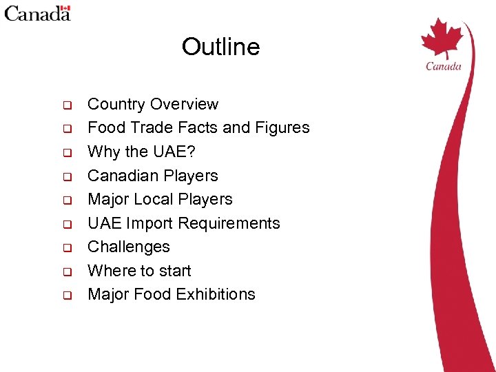 Outline q q q q q Country Overview Food Trade Facts and Figures Why