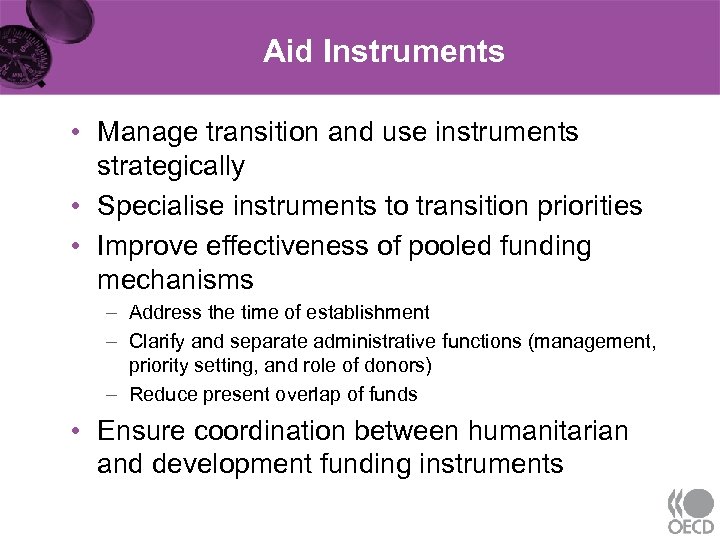 Aid Instruments • Manage transition and use instruments strategically • Specialise instruments to transition