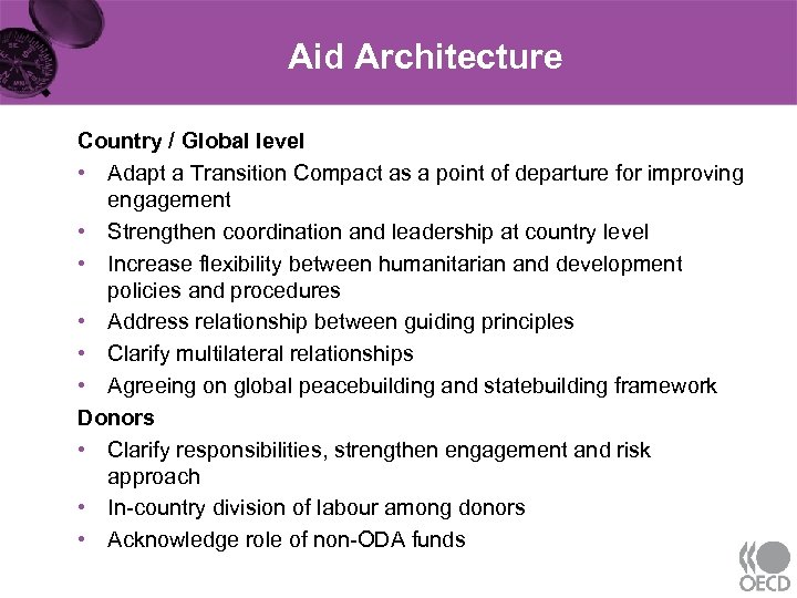 Aid Architecture Country / Global level • Adapt a Transition Compact as a point