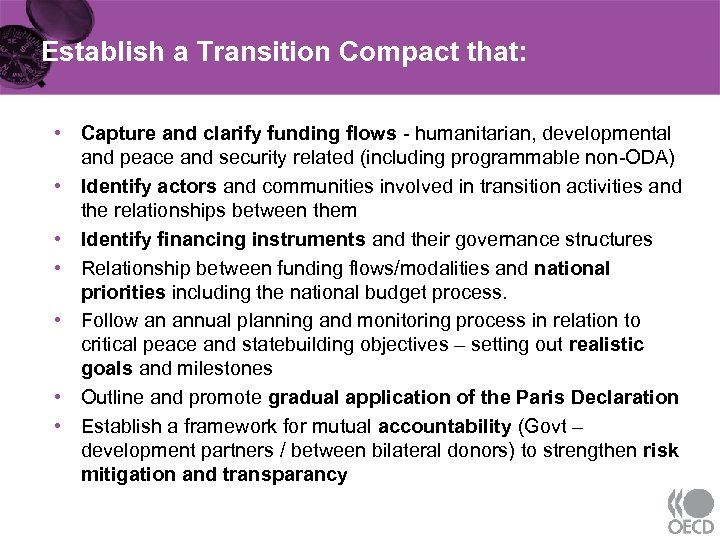 Establish a Transition Compact that: • Capture and clarify funding flows - humanitarian, developmental