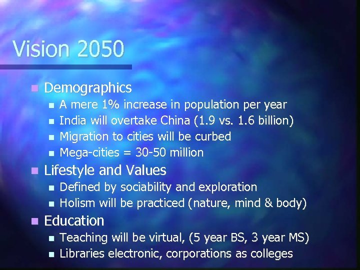 Vision 2050 Demographics Lifestyle and Values A mere 1% increase in population per year