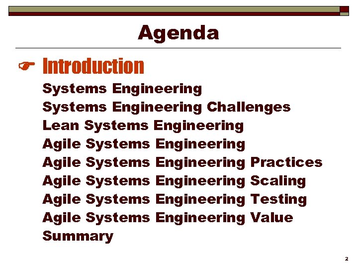 Agenda Introduction Systems Engineering Challenges Lean Systems Engineering Agile Systems Engineering Practices Agile Systems