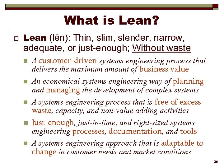 What is Lean? o Lean (lēn): Thin, slim, slender, narrow, adequate, or just-enough; Without