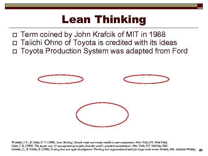 Lean Thinking o o o Term coined by John Krafcik of MIT in 1988
