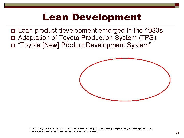 Lean Development o o o Lean product development emerged in the 1980 s Adaptation