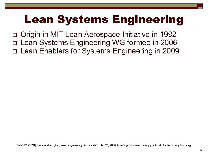 Lean Systems Engineering o o o Origin in MIT Lean Aerospace Initiative in 1992