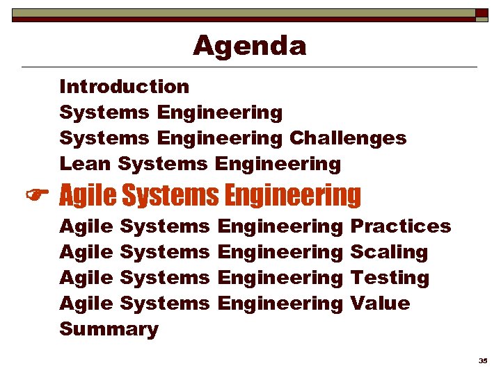 Agenda Introduction Systems Engineering Challenges Lean Systems Engineering Agile Systems Engineering Agile Systems Summary