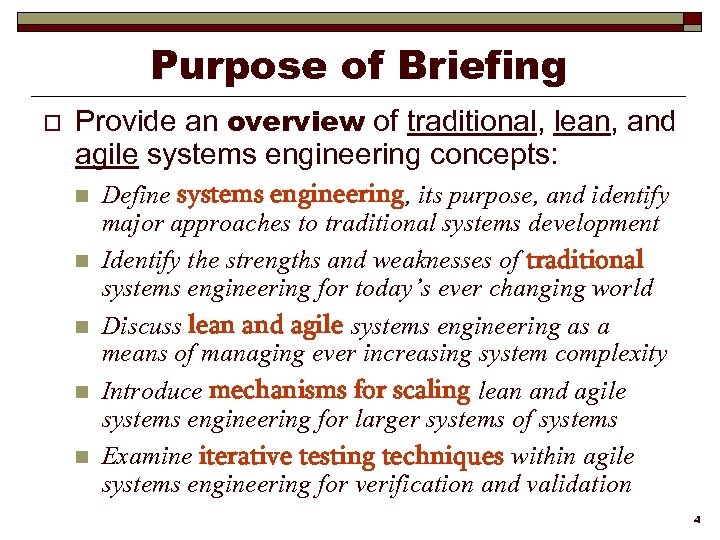 Purpose of Briefing o Provide an overview of traditional, lean, and agile systems engineering