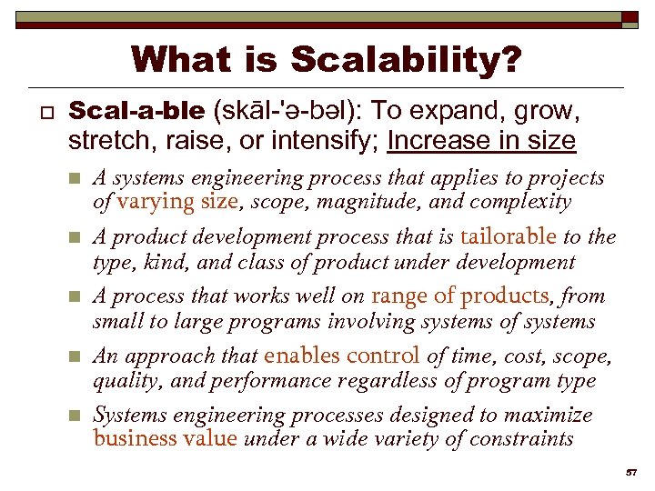 What is Scalability? o Scal-a-ble (skāl-'ə-bəl): To expand, grow, stretch, raise, or intensify; Increase
