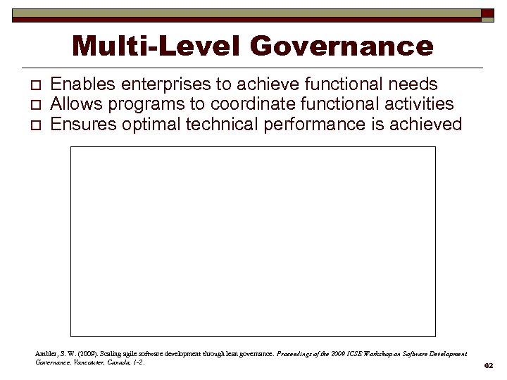 Multi-Level Governance o o o Enables enterprises to achieve functional needs Allows programs to