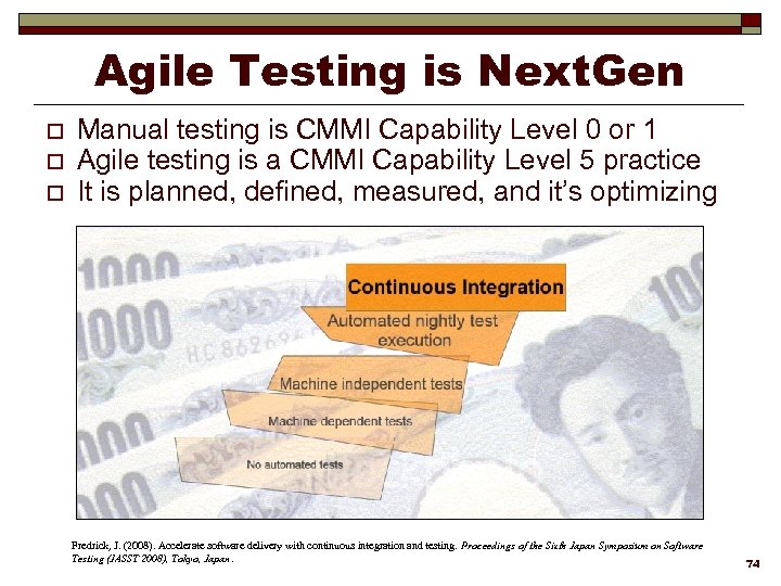Agile Testing is Next. Gen o o o Manual testing is CMMI Capability Level