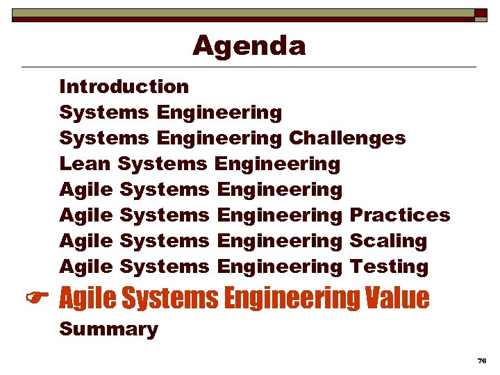 Agenda Introduction Systems Engineering Challenges Lean Systems Engineering Agile Systems Engineering Practices Agile Systems