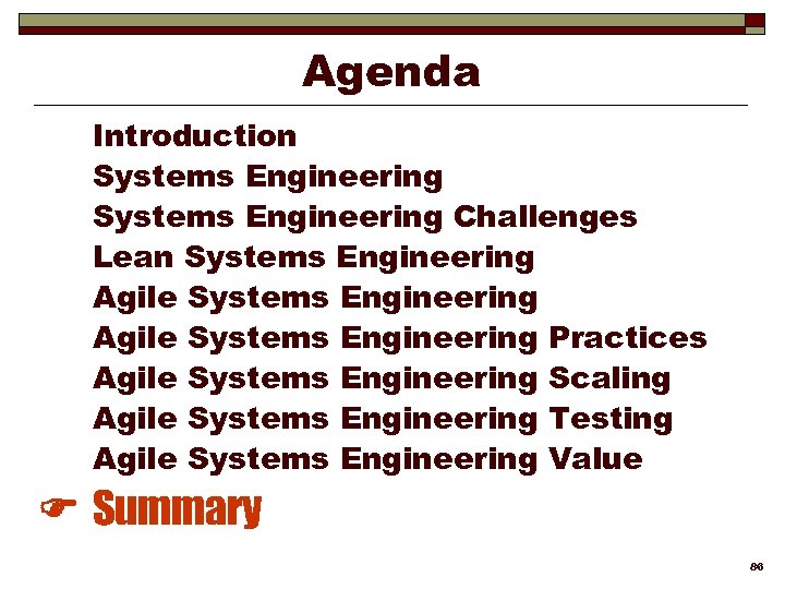 Agenda Introduction Systems Engineering Challenges Lean Systems Engineering Agile Systems Engineering Practices Agile Systems
