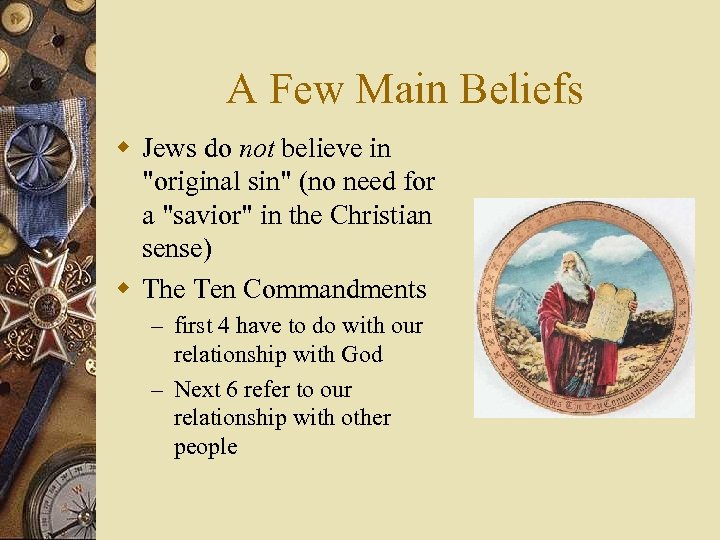 A Few Main Beliefs w Jews do not believe in 