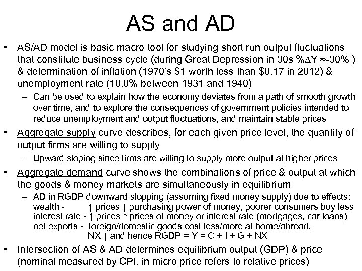 AS and AD • AS/AD model is basic macro tool for studying short run