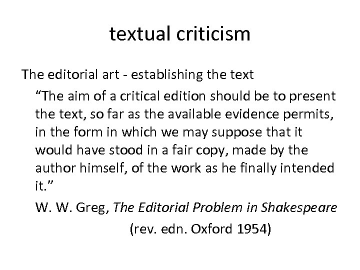 textual criticism The editorial art - establishing the text “The aim of a critical