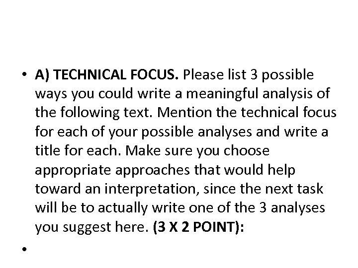  • A) TECHNICAL FOCUS. Please list 3 possible ways you could write a