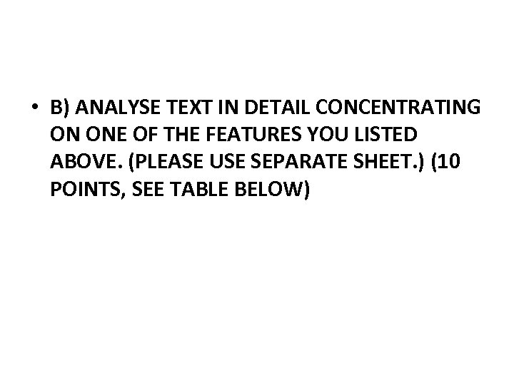  • B) ANALYSE TEXT IN DETAIL CONCENTRATING ON ONE OF THE FEATURES YOU