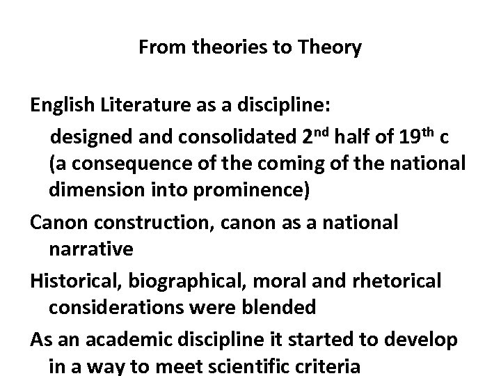From theories to Theory English Literature as a discipline: designed and consolidated 2 nd