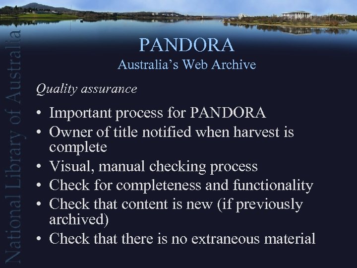 PANDORA Australia’s Web Archive Quality assurance • Important process for PANDORA • Owner of