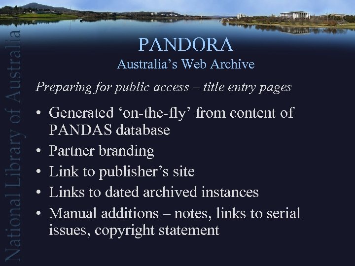 PANDORA Australia’s Web Archive Preparing for public access – title entry pages • Generated