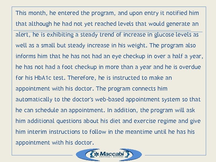 This month, he entered the program, and upon entry it notified him that although