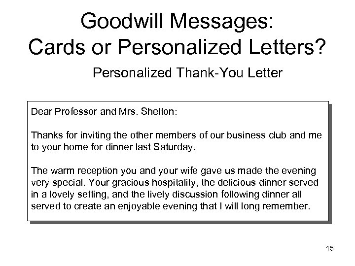Goodwill Messages: Cards or Personalized Letters? Personalized Thank-You Letter Dear Professor and Mrs. Shelton: