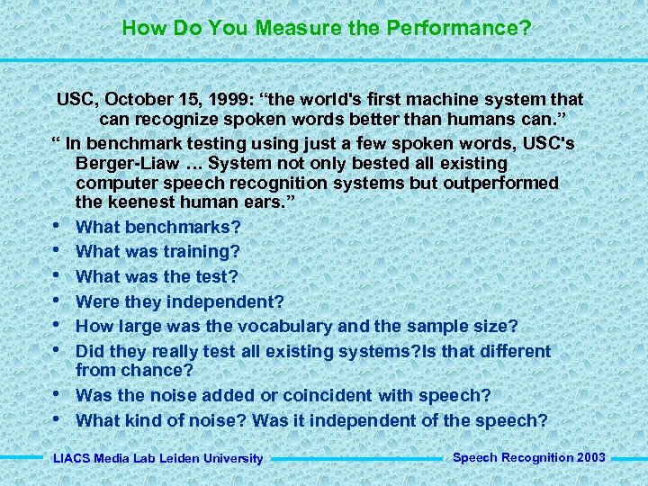 How Do You Measure the Performance? USC, October 15, 1999: “the world's first machine