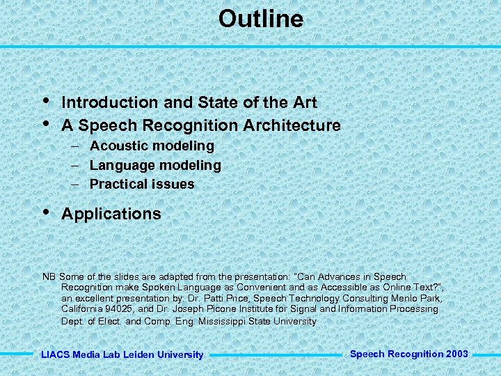 Outline • • Introduction and State of the Art A Speech Recognition Architecture –