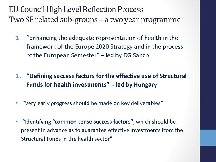 EU Council High Level Reflection Process Two SF related sub-groups – a two year