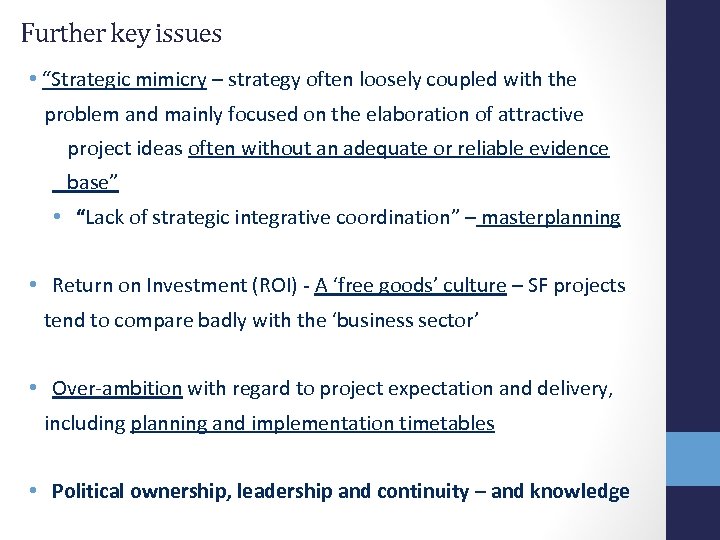 Further key issues • “Strategic mimicry – strategy often loosely coupled with the problem