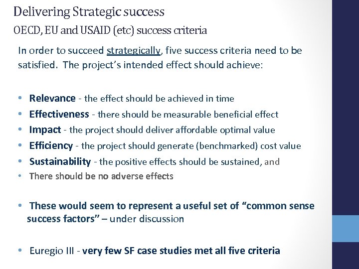 Delivering Strategic success OECD, EU and USAID (etc) success criteria In order to succeed