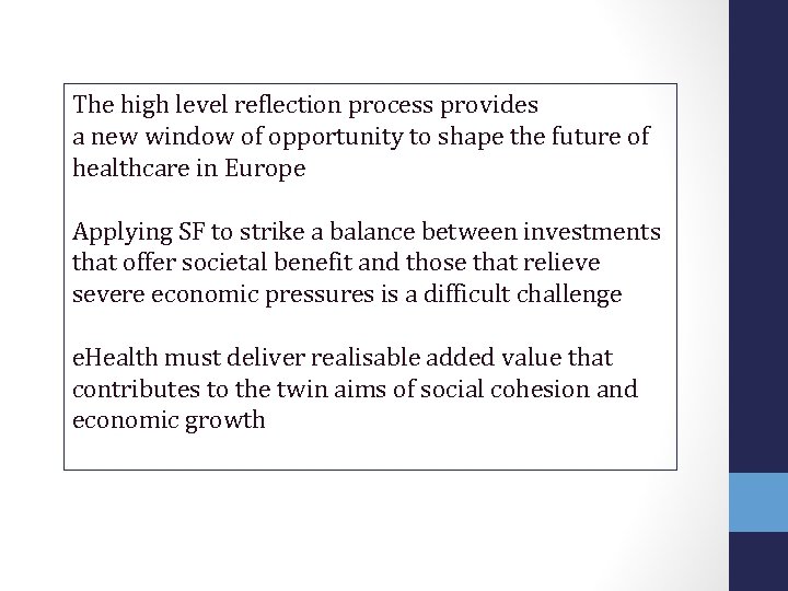 The high level reflection process provides a new window of opportunity to shape the