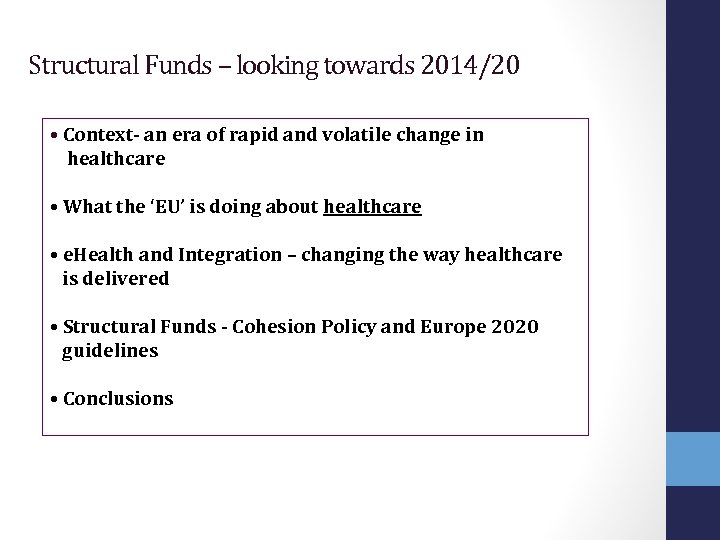 Structural Funds – looking towards 2014/20 • Context- an era of rapid and volatile