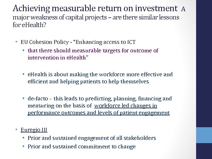 Achieving measurable return on investment major weakness of capital projects – are there similar