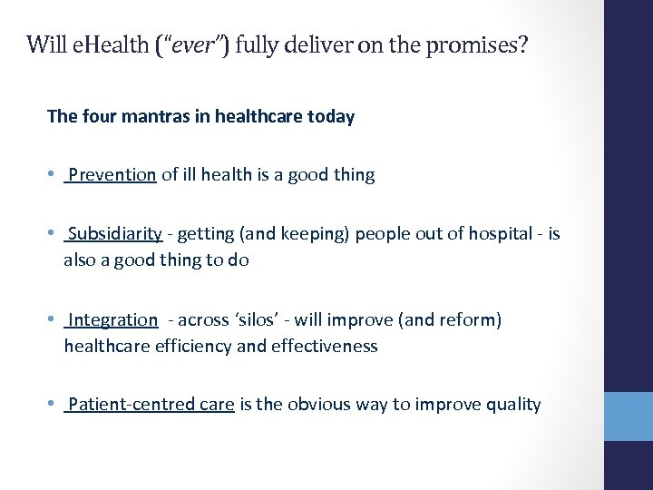 Will e. Health (“ever”) fully deliver on the promises? The four mantras in healthcare