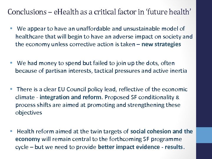 Conclusions – e. Health as a critical factor in ‘future health’ • We appear