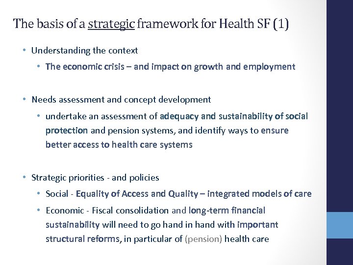 The basis of a strategic framework for Health SF (1) • Understanding the context