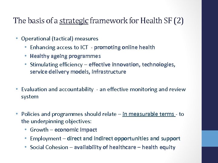 The basis of a strategic framework for Health SF (2) • Operational (tactical) measures