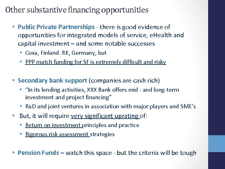 Other substantive financing opportunities • Public Private Partnerships - there is good evidence of