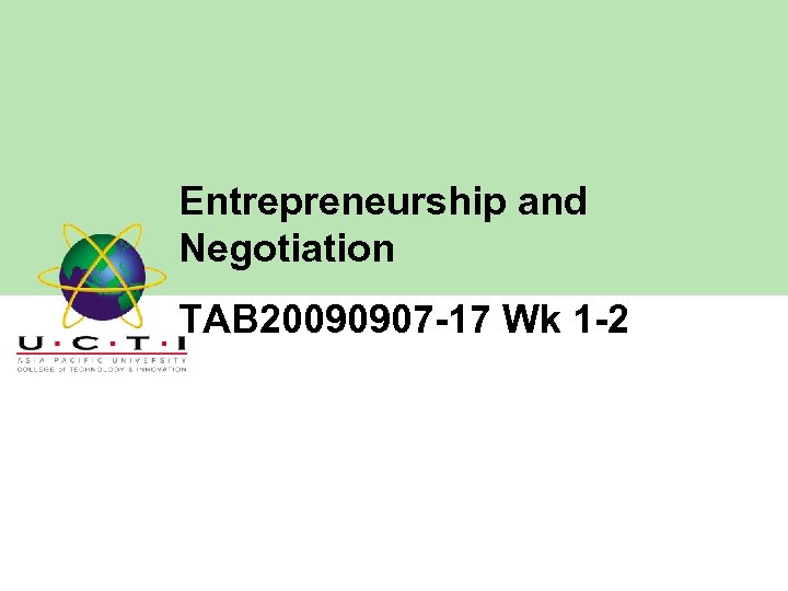 Entrepreneurship and Negotiation TAB 20090907 -17 Wk 1 -2 